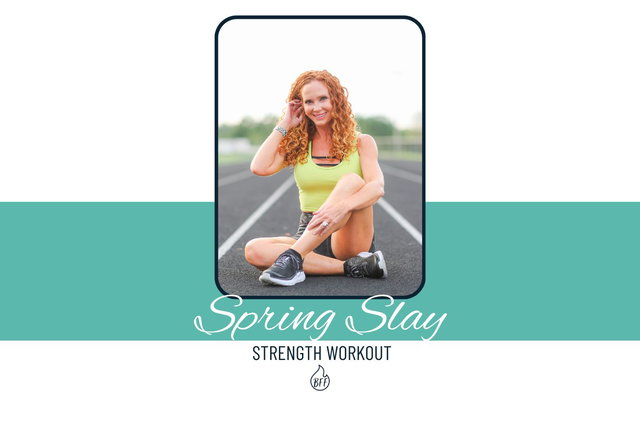 Spring Slay Strength Program