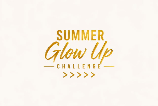 Summer Glow Up Challenge- Starts May 4th!
