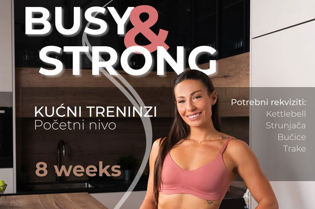 Busy & Strong (Kućni trening 3 nedeljno)