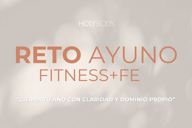 RETO "AYUNO, FITNESS & FE"