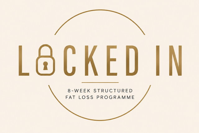 LOCKED IN: 8 Week Structured Fat Loss Programme 