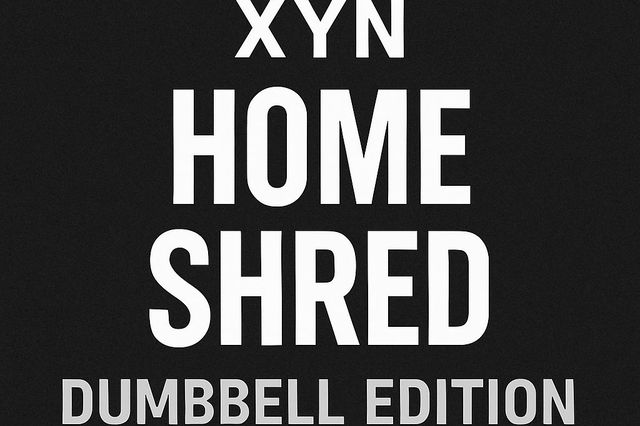XYN Fitness:  8-Week Home Shred (Dumbbell version)